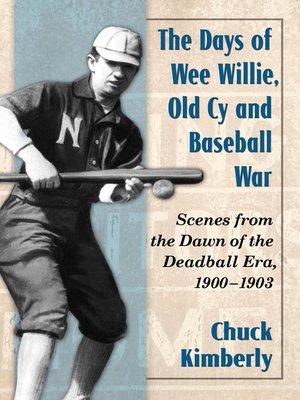 cover image of The Days of Wee Willie, Old Cy and Baseball War